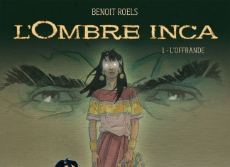L’Ombre Inca, tome 1 : une BD de Benoit Roels (Delcourt) l'Ombre Inca tome 1