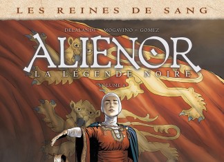 Les Reines de sang – Aliénor, la légende, tome 4 : une BD de Simona Mogavino, Arnaud Delalande et Carlos Gomez (Delcourt) Aliénor tome 4