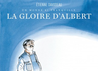 Un monde si tranquille – La gloire d’Albert, une BD d’Etienne Davodeau (Delcourt) Un monde si tranquille tome 1