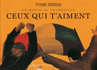 Un monde si tranquille – Ceux qui t’aiment : une BD d’Etienne Davodeau (Delcourt) Un monde si tranquille - Ceux qui t'aiment